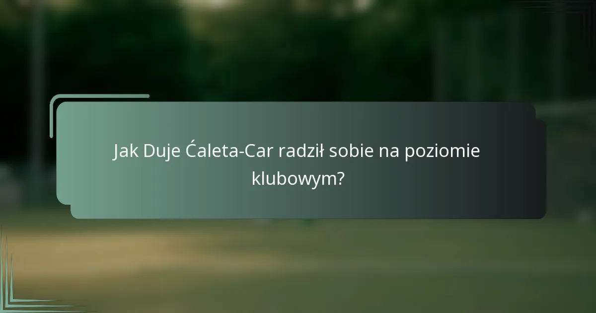 Jak Duje Ćaleta-Car radził sobie na poziomie klubowym?